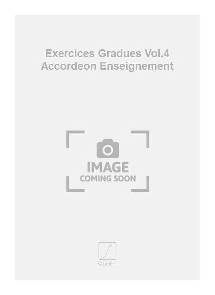 Exercices Gradues Vol.4 Accordeon Enseignement